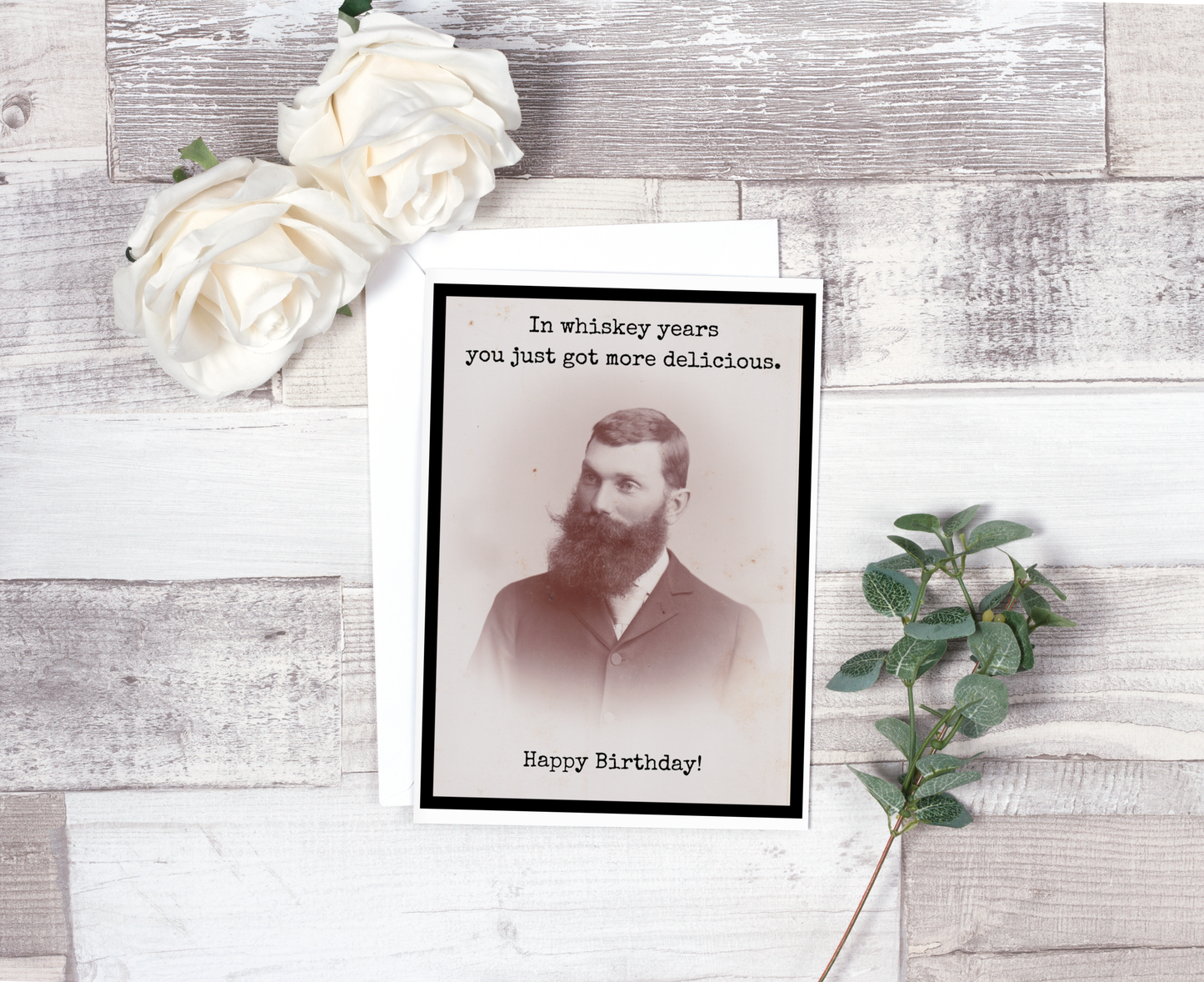 In Whiskey Years You Just Got More Delicious - Birthday Card