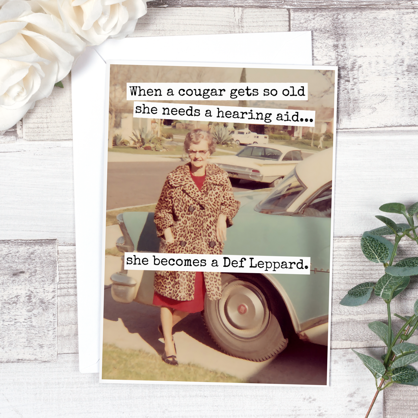 When A Cougar Gets So Old She Needs A Hearing Aid - Birthday Card