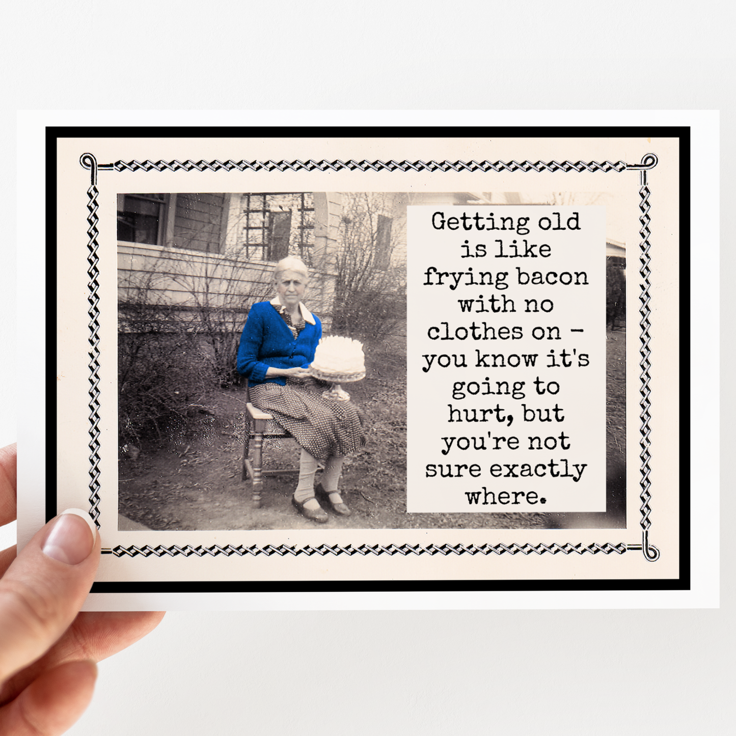 Getting Old Is Like Frying Bacon With No Clothes On - Everyday Card
