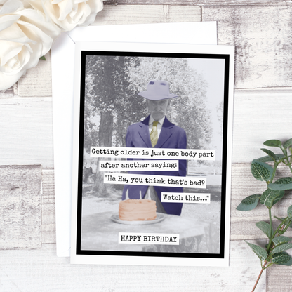 Getting Older Is Just One Body Part After Another - Birthday Card