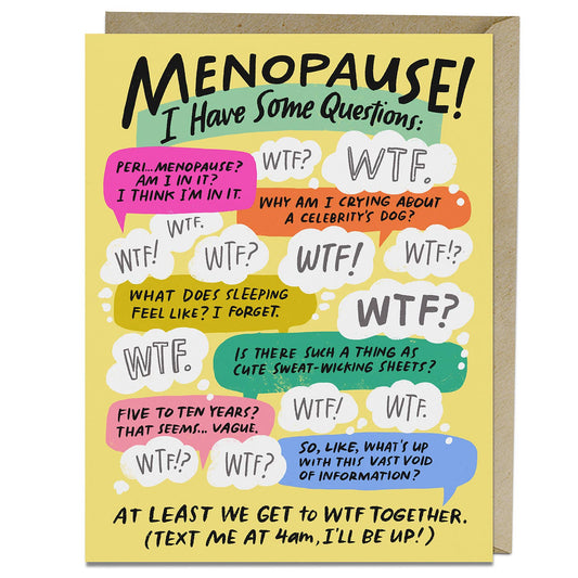 I Have Some Questions Menopause - Friendship Card