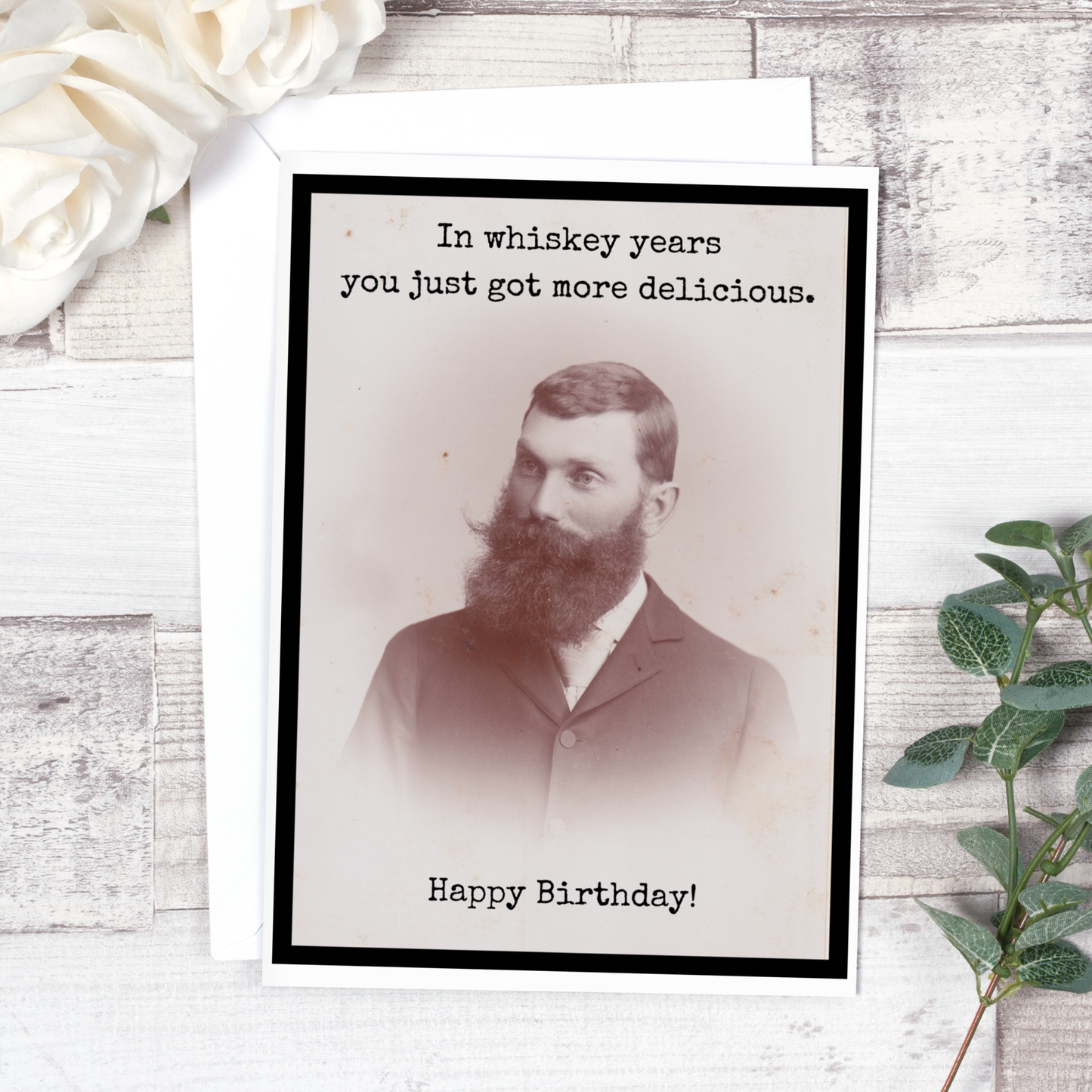 In Whiskey Years You Just Got More Delicious - Birthday Card