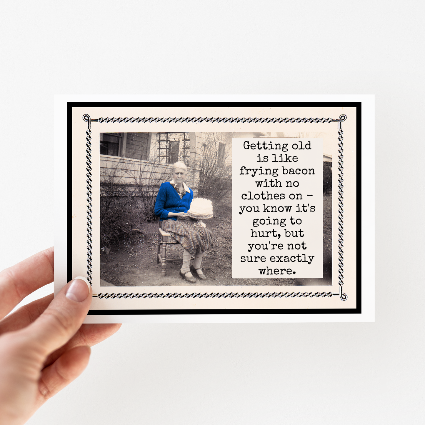 Getting Old Is Like Frying Bacon With No Clothes On - Everyday Card