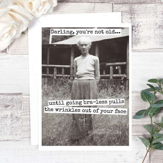 Darling, You're Not Old - Birthday Card