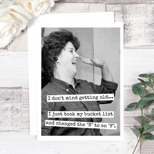 I Don't Mind Getting Old - Birthday Card