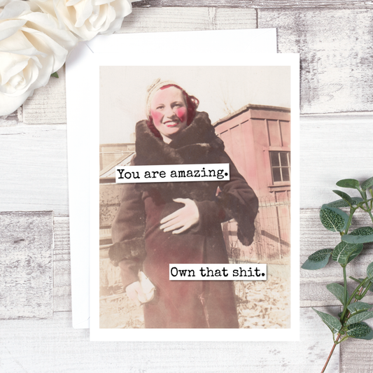 You Are Amazing Own That Shit - Everyday Card