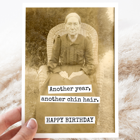 Another Year, Another Chin Hair - Birthday Card